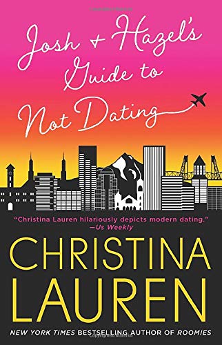 Book cover: Josh and Hazel’s Guide to Not Dating by Christina Lauren