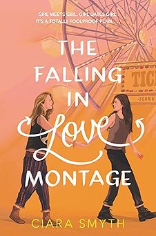 Book cover: The Falling in Love Montage by Ciara Smyth